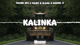 Major Spz X Majki Blaga X Daniel V - Kalinka Magikk Mashup