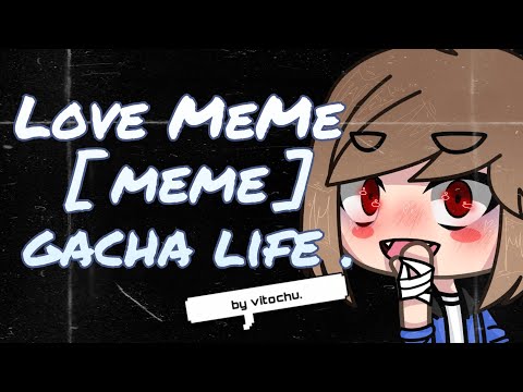 love-meme-[-meme-]-|-gacha-life-|-happy-valentine's-day-.w.