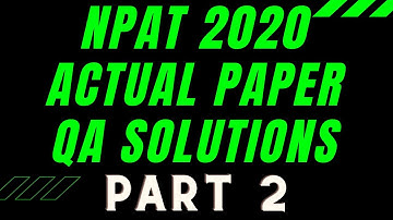 NPAT 2020 ACTUAL PAPER QA SOLUTIONS | PART 2 | NEXT LEVEL STUDIES | NPAT PREVIOUS YEAR SOLVED PAPER