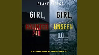 Chapter 207 - An Ella Dark Fbi Suspense Thriller Bundle: Girl, Haunted (#22) and Girl, Unseen [#23]