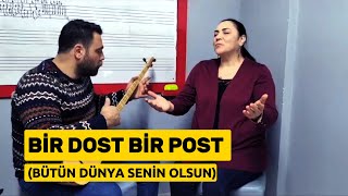 Gülcihan Koç - Bir Dost Bir Post Yeter Bana Bütün Dünya Senin Olsun