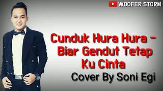 Cunduk Hura Hura - Biar Gendut Tetap Ku Cinta Cover By Soni Egi l Lagu Viral 2020 l Acoustic Version