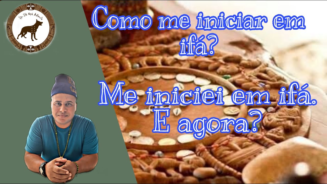 Como me iniciar em ifá? Quais as Obrigações no IFÁ? IFÁ raspa a cabeça? Como me tornar um babaláwo?