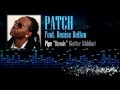 Ref:PWNfmxFBV5E Patch feat. denise belfon - pipe (gutter riddim)