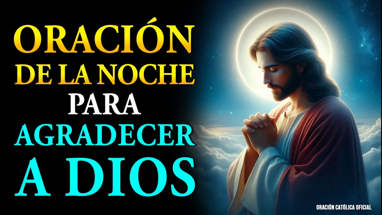 Oración de la Noche para Agradecer a Dios por Sus Bendiciones | Paz Antes de Dormir