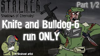 Stalker ShoC: Knife and Bulldog-6 run ONLY [Part 1/2] screenshot 5