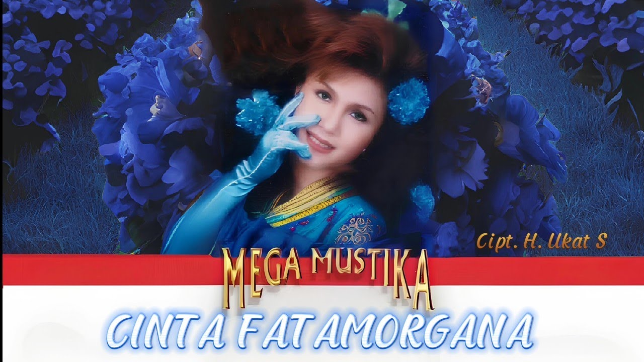 Mega Mustika - Cinta Fatamorgana (Music Video)