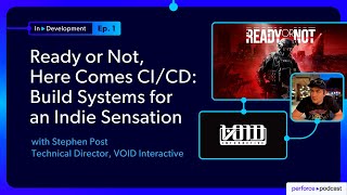 Ready or Not, Here Comes CI/CD: Build Systems for an Indie Sensation
