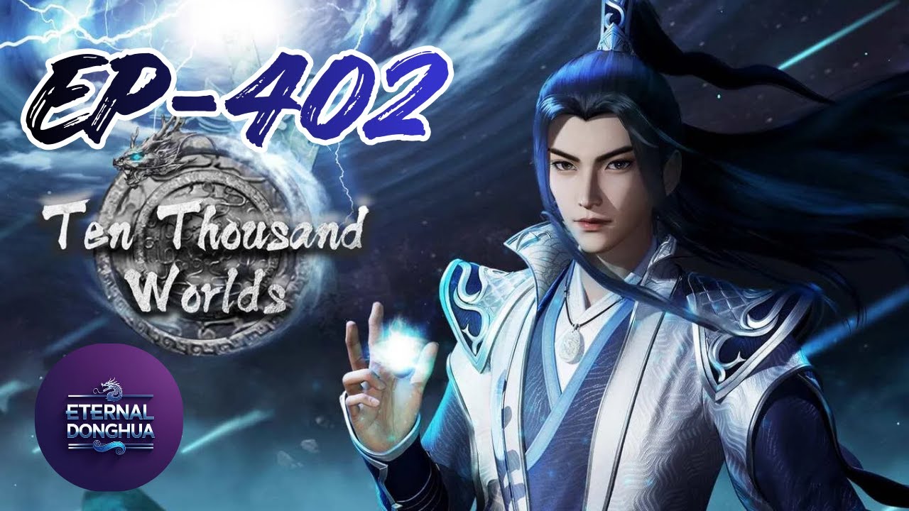 【Ten Thousand Worlds】[Wan Jie Duzun] Season 3 Ep 128 [402] | ENG SUB | 