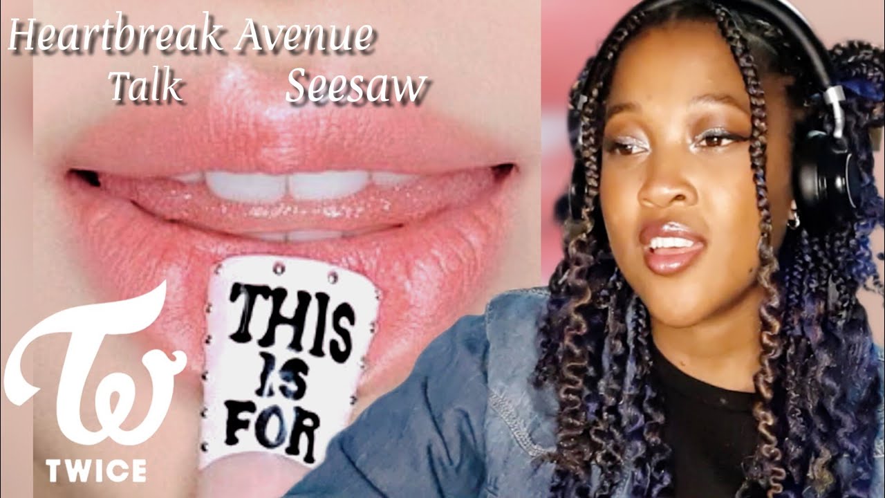 TWICE 'Talk', 'Seesaw' & 'Heartbreak Avenue' REACTION| THIS IS FOR ALBUM