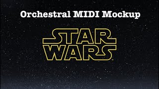 Star Wars - Main Title | Orchestral MIDI Mockup
