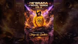 Debrada Of Royal Yanos Vol6 amapholas Edition Curated By Skhiya Ke Snotlolo 