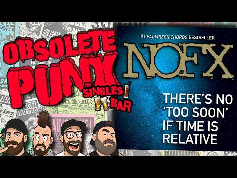 NOFX - There's No Too Soon If Time Is Relative - An Obsolete Punx Reaction & Review