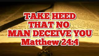 TAKE HEED THAT NO MAN DECEIVE YOU! Net Worth