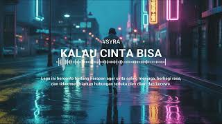 Download Lagu Kalau Cinta Bisa by SYRA MP3