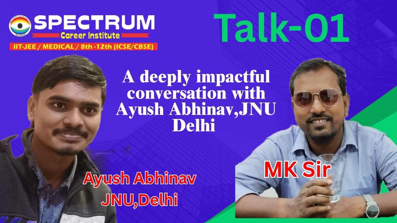 Ayush Abhinav & MK sir Conversation @Spectrum Career Institute Giridih 