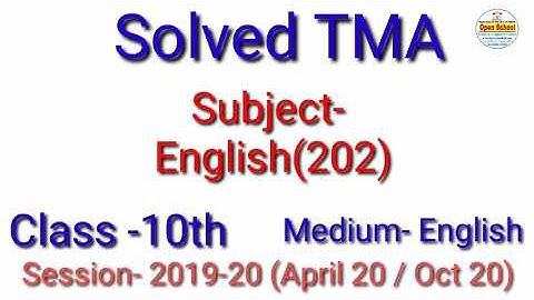 English 202 (E) || Solved TMA || Session 19-20 || For April 20 Oct20 || Open School