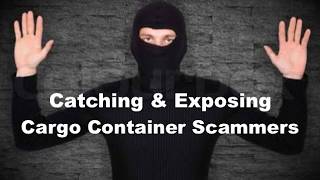 Catching & Exposing Fraudulent Cargo Containers Scammers #cargocontainer #shippingcontainers #caught