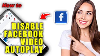 How To Disable Facebook Video Autoplay Easy