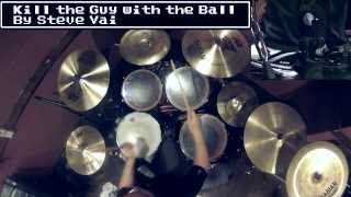 Steve Vai - Kill the Guy with the Ball (Drum Cover)