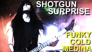Shotgun Surprise - Funky Cold Medina (OFFICIAL)