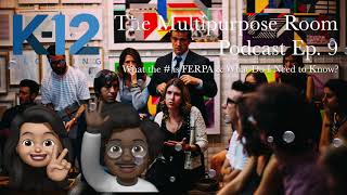 Podcast Episode 9 - What the # is FERPA & What Do I Need to Know