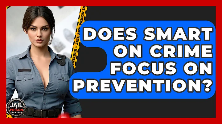 Does Smart On Crime Focus On Prevention? - Jail & Prison Insider