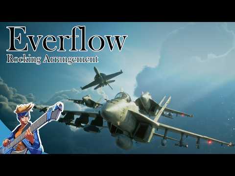 Everflow - Rocking Arrangement | ACE COMBAT 8 arrangement by GVG