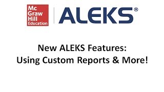 New ALEKS Features: Using Custom Reports & More!