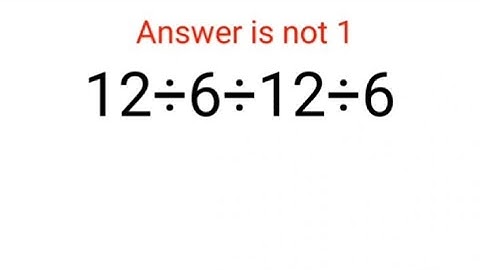 12÷6÷12÷6 Het antwoord is niet 1. Letterlijk 99% van de deelnemers is gezakt voor deze Oekraïne-t...