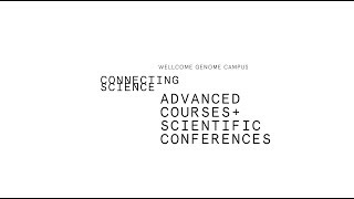 Introducing Wellcome Genome Campus Advanced Courses and Scientific Conferences