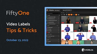 FiftyOne Computer Vision Tips and Tricks: Video Labels