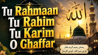 Tu Rahmaan Tu Rahim Tu Karim O Ghaffar | Heart Touching Sufi Kalam 2026