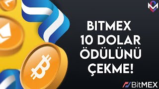 Bitmex 10 Dolar Ödülü Nasıl Çekilir! Tüm Detaylar