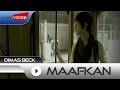 Dimas Beck - Maafkan | Official Video