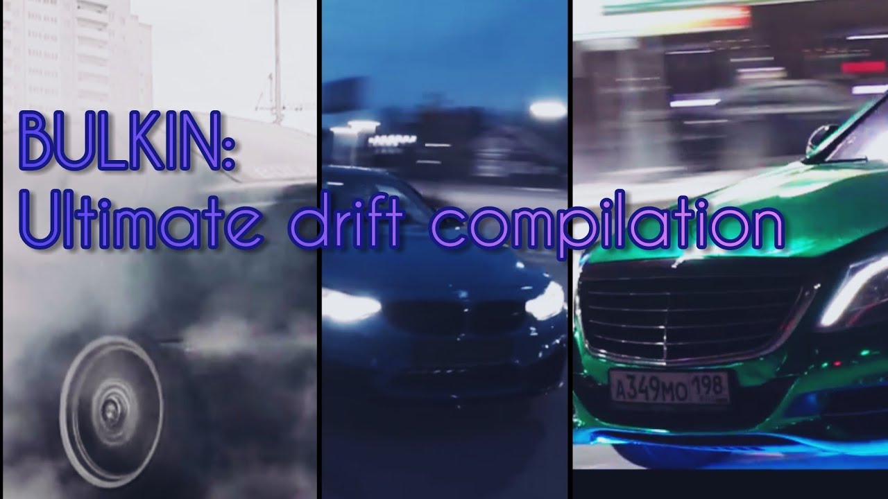 BULKIN:Ultimate drift compilation - YouTube
