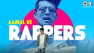 AajKal Ke Rappers - Full Video | Rajneesh Patel | Latest Hindi Rap 2021 | Tips Music