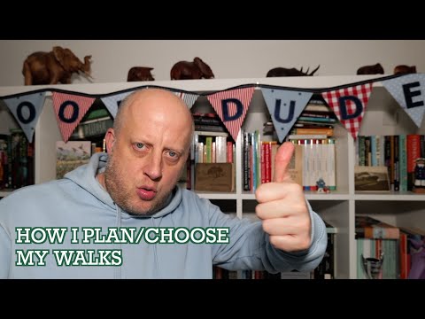 How I Plan/Choose My Walks