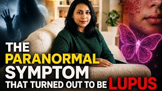 The Paranormal Symptom That Turned Out to Be Lupus | My Strange Lupus Onset (Part 1)