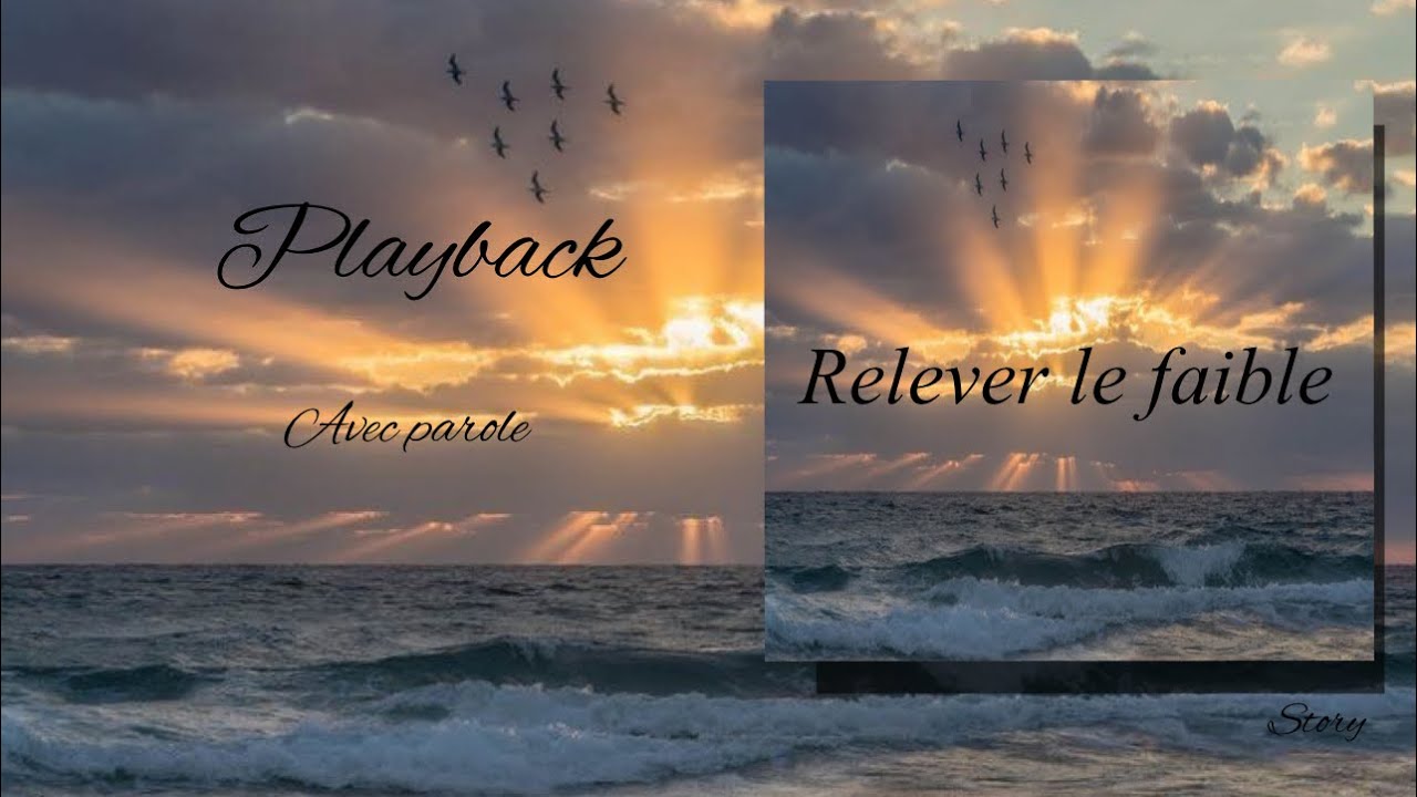 relever le faible | PLAYBACK