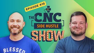 The CNC Side Hustle Show: Episode #10 with special guest Matt from @731Woodworks