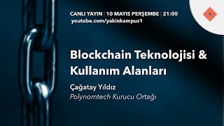 Yakın Kampüs - Blockchain Teknolojisi & Kullanım Alanları - Canlı Yayın