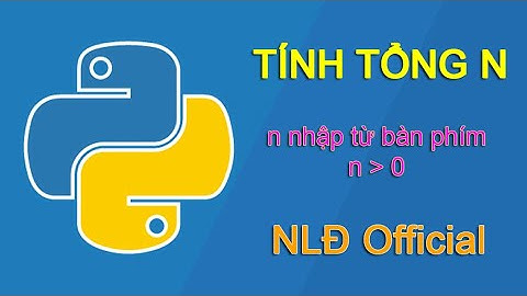 Viết chương trình tính tổng dãy số tự nhiên từ 1 đến n trong Python | NLĐ Official