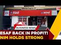 ESAF SFB Returns To Profit! MD Explains What's Driving Growth Beyond Guidance | Business News