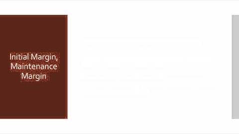 7  Futures   Initial Margin, Maintenance Margin and Price Limits