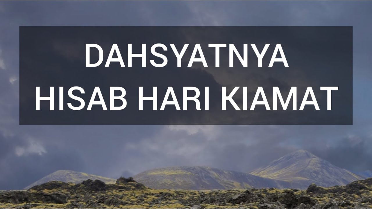 DAHSYATNYA HISAB HARI KIAMAT