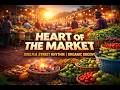 Heart of the Market | Soulful Street Rhythm | Organic Music