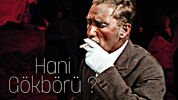 Hani Gökbörü ? - Mustafa Kemal Atatürk