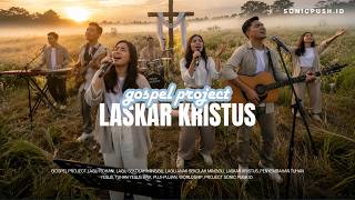 LASKAR KRISTUS - LAGU ROHANI SEKOLAH MINGGU VERSI GOSPEL PROJECT