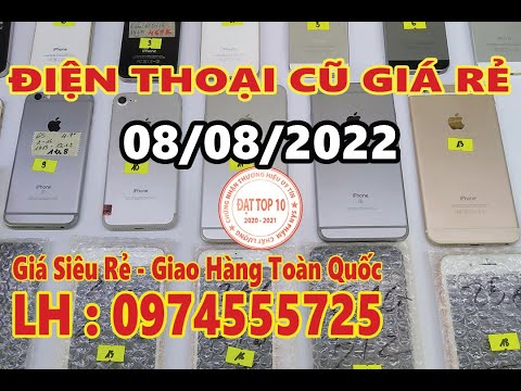 Video Điện Thoại Cũ Giá Rẻ 08/08/2022 iPhone Chính Hãng Giá... - youtube